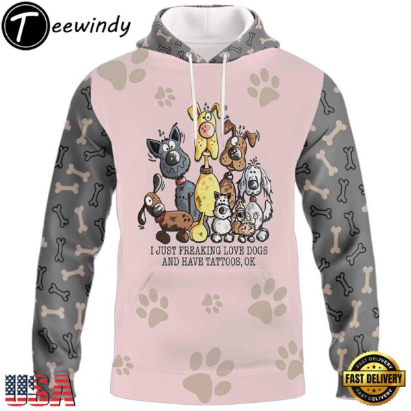 I Just Freaking Love Dogs And Have Tattoos All Print 3D Shirt
